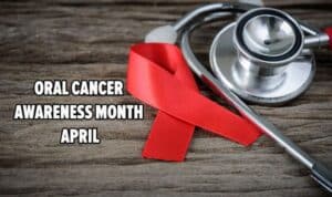 Oral Cancer awareness month april